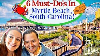6 THINGS TO DO IN MYRTLE BEACH SOUTH CAROLINA  -  Fun Activities & Must-Dos On Your Beach Vacation