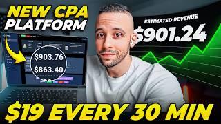 New CPA Platform Paying $19 Every 30 minutes FOR FREE $901Day No Skills Required