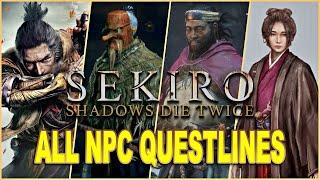 SEKIRO Shadows Die Twice  ALL NPC QUESTLINES GUIDE