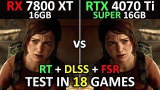 RX 7800 XT vs RTX 4070 Ti SUPER  Test in 18 Games  1440p & 4K2160p  Performance battle   2024