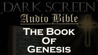 Dark Screen - Audio Bible - The Book of Genesis - KJV. Fall Asleep with Gods Word.