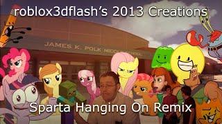 roblox3dflashs 2013 Creations - Sparta Hanging On Remix