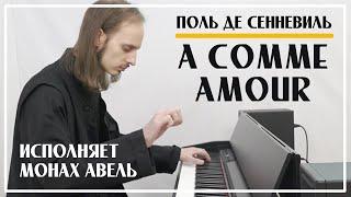 A Comme Amour – Performed by Monk Abel  Paul de Senneville