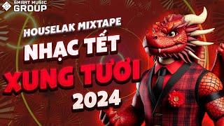 MIXTAPE DEEP HOUSE NHẠC TẾT XUNG TƯƠI  NHẠC HOUSE LAK REMIX 2024  SMART MUSIC GROUP