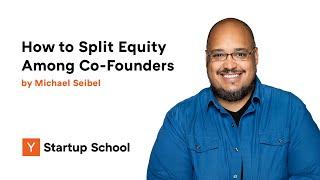 How Much Equity to Give Your Cofounder - Michael Seibel