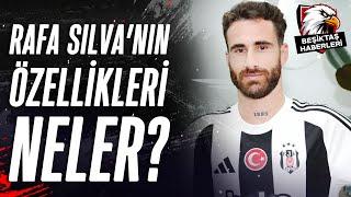 Beşiktaşlı Rafa Silvanın Özellikleri Neler? Okan Karabıyık Rafa Silvanın Özellikleri Açıkladı