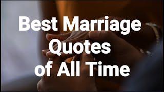 Quotes The Best Marriage Quotes of All Time For Him and Her