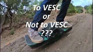 Should you VESC your Onewheel?