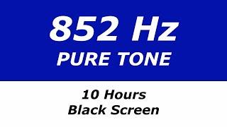 852 Hz Pure Tone - 10 Hours - Black Screen - Inner Strength Energy at Cellular Level