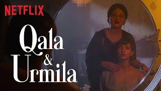 Qala & Urmila  Triptii Dimri Swastika Mukherjee  Qala  Netflix India