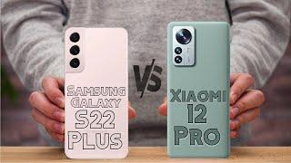 Samsung Galaxy S22 Plus vs Xiaomi 12 Pro Specification and Comparison.Samsung vs Xiaomi  better?