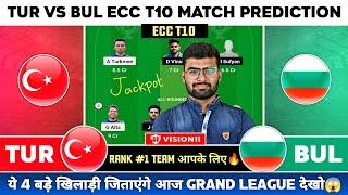 TUR vs BUL Dream11 TUR vs BUL Dream11 Team TUR vs BUL Dream11 Prediction ECC T10 Team Today