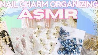 ASMRNAIL CHARM ORGANIZING*NO TALKING*