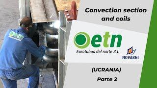 Convection section and coils UCRANIA Novargi - Segunda parte -