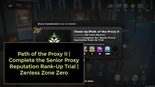 Path of the Proxy II  Complete the Senior Proxy Reputation Rank-Up Trial  Zenless Zone Zero