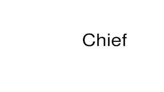 How to pronounce Chief