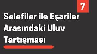 Selefiler ile Eşariler Arasındaki Uluv Tartışmasının Tahlili 07  Ebu Zerka