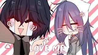 Love Me  GLMV  GCMV  Gacha Life Songs  Music Video