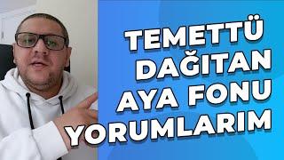 Temettü Dağıtan AYA Fonu İnceleme - Temettü Fonu mu? Temettü Hissesi mi?