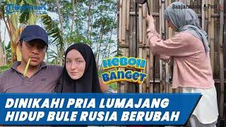 Kehidupan Bule Asal Rusia Berubah saat Dinikahi Pria Lumajang Tak Gengsi Urus Hewan Ternak