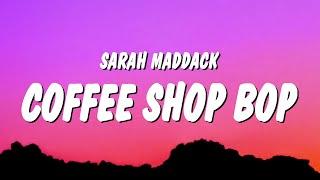 Sarah Maddack - Coffee Shop Bop Lyrics i hopped into a coffee shop