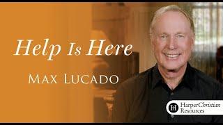 Help is Here Bible Study by Max Lucado  Session 1 - Our Powerful Ally