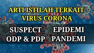 ARTI ISTILAH TERKAIT VIRUS CORONA ODP PDP SUSPECT PANDEMI & EPIDEMI