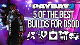 5 of the Best Builds for DSOD 2022 PAYDAY 2