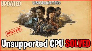 Uncharted Legacy of Thieves Unsupported CPU *SOLVED*