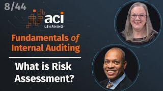 What is Risk Assessment?  Fundamentals of Internal Auditing  Part 8 of 44