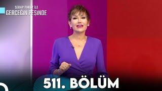 Gerçeğin Peşinde 511. Bölüm