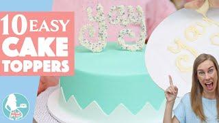10 Easy Cake Toppers