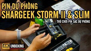 KHUI HỘP PIN SẠC DỰ PHÒNG 100W SHARGEEK STORM II 25.600MAH và 130W SHARGEEK STORM II SLIM 20.000MAH