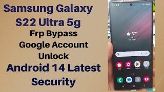 Samsung S22 Ultra 5G  Frp Bypass  S908E  Android 14 Latest Security