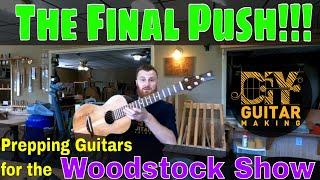 The Race to Finish 2 Parlor Guitars Before the Woodstock Show  Final Part 6