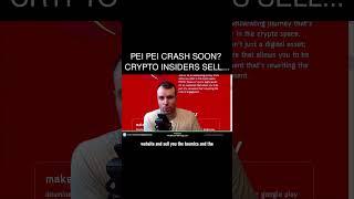 Pei Pei crash soon?  Crypto insiders sell...