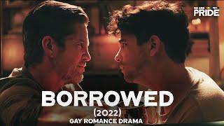 Borrowed 2022  Full Length Gay Romance Drama Film  We Are Pride