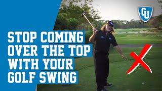 How To Stop Coming Over The Top With Your Golf Swing - Great for Seniors