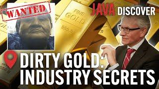 Dirty Gold Secrets of the Gold Industry  From Mafias & Rebel Gangs to Switzerland  Documentary