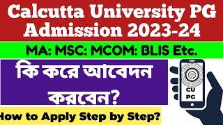 Calcutta University PG Admission 2023 How to Apply Step by step cu pg admission 2023 Form Fillup