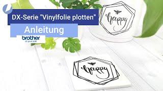 Aufkleber aus Vinylfolie plotten ganz ohne PC - mit der Brother SDX-Serie  Schritt für Schritt