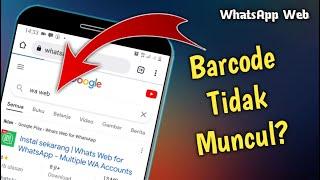 Cara Mengatasi Barcode WhatsApp Web Tidak Muncul Di Hp Android