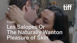 LES SALOPES OR THE NATURALLY WANTON PLEASURE OF SKIN Trailer  TIFF 2018