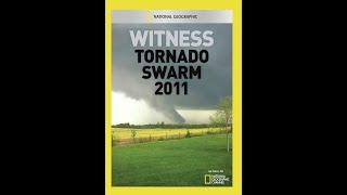 Witness Tornado Swarm 2011Documentary