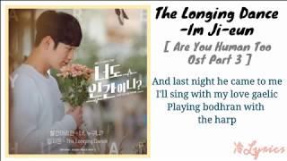 The Longing Dance - Im Ji-eun  Are You Human Too Ost Part 3  Lyrics