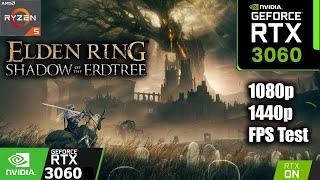 RTX 3060 Elden Ring Shadow of the Erdtree 1080p 1440p Benchmarks