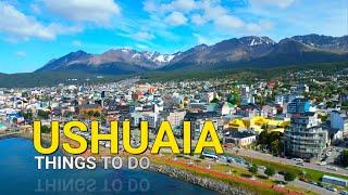 Ushuaia Argentina  Top things to do  2023