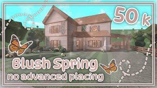 Bloxburg Build  Spring Blush Family House no advanced placing 50k