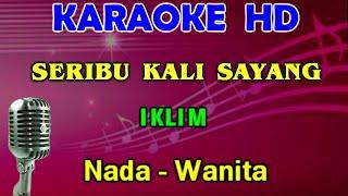 SERIBU KALI SAYANG - Iklim  KARAOKE Nada Wanita G=DO