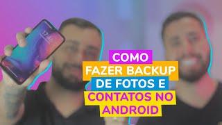 COMO FAZER O BACKUP DE FOTOS E CONTATOS NO ANDROID?